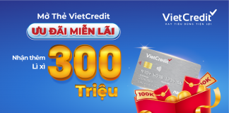 Mở thẻ VietCredit, ưu đãi miễn lãi, nhận thêm lì xì 300 triệu