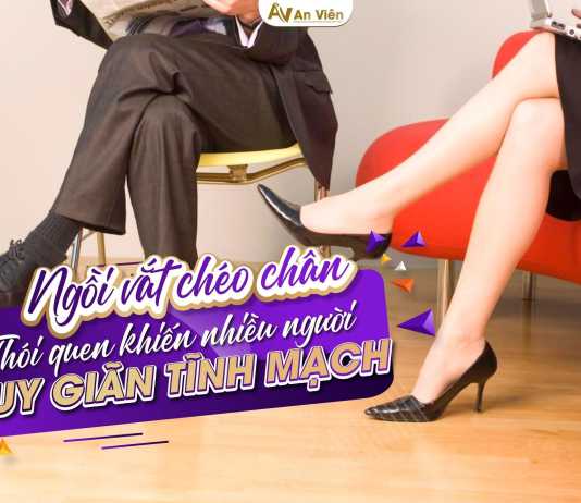 Thói quen không ngờ khiến bạn bị suy giãn tĩnh mạch – Hơn 50% người mắc phải mà không biết