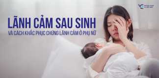 Lãnh cảm sau sinh và cách khắc phục chứng lãnh cảm ở phụ nữ