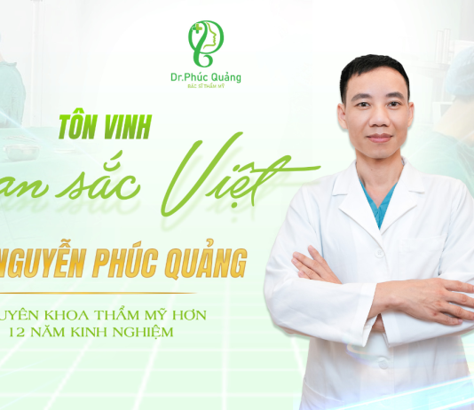 Gặp gỡ Bác sĩ Nguyễn Phúc Quảng: ‘Nghệ nhân’ thẩm mỹ tài hoa với đam mê làm đẹp