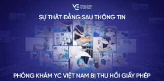 Sự thật đằng sau thông tin phòng khám YC Việt Nam bị thu hồi giấy phép, đình chỉ hoạt động