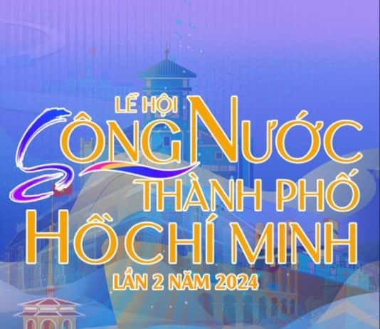 Lễ hội Sông nước Thành phố Hồ Chí Minh lần 2/2024 sẽ diễn ra từ ngày 31/5 đến 09/6
