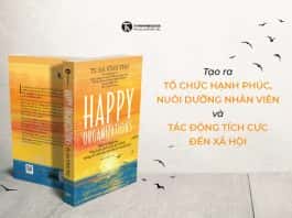 TS. Hà Vĩnh Thọ tiếp tục ra mắt sách “Happy Organizations – Tổ chức hạnh phúc”