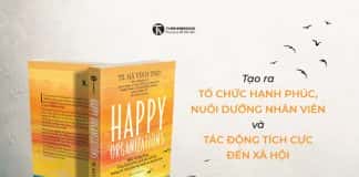 TS. Hà Vĩnh Thọ tiếp tục ra mắt sách “Happy Organizations – Tổ chức hạnh phúc”