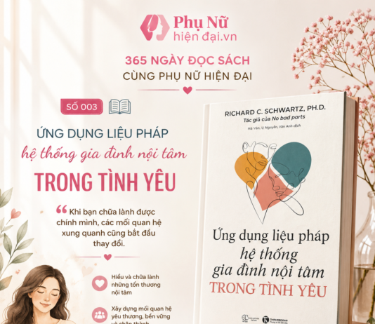 365 ngày đọc sách cùng CLB Phụ Nữ Hiện Đại 003: Ứng dụng liệu pháp hệ thống gia đình nội tâm trong tình yêu