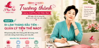 SERIES 21 NGÀY TRƯỞNG THÀNH CÙNG CLB PHỤ NỮ HIỆN ĐẠI NGÀY 5: ĐI LÀM THÁNG ĐẦU TIÊN – QUẢN LÝ TIỀN THẾ NÀO?