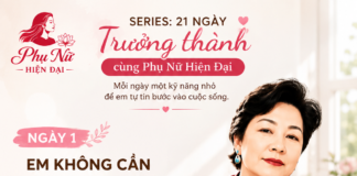 SERIES 21 NGÀY TRƯỞNG THÀNH CÙNG CLB PHỤ NỮ HIỆN ĐẠI: NGÀY 1: EM KHÔNG CẦN LÀM HÀI LÒNG TẤT CẢ MỌI NGƯỜI