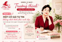 SERIES 21 NGÀY TRƯỞNG THÀNH CÙNG CLB PHỤ NỮ HIỆN ĐẠI:NGÀY 2: MỘT CÔ GÁI TỰ TIN KHÔNG NHẤT THIẾT PHẢI XINH ĐẸP