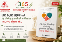 365 NGÀY ĐỌC SÁCH CÙNG CLB PHỤ NỮ HIỆN ĐẠI Số 10: ỨNG DỤNG LIỆU PHÁP HỆ THỐNG GIA ĐÌNH NỘI TÂM TRONG TÌNH YÊU