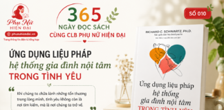 365 NGÀY ĐỌC SÁCH CÙNG CLB PHỤ NỮ HIỆN ĐẠI Số 10: ỨNG DỤNG LIỆU PHÁP HỆ THỐNG GIA ĐÌNH NỘI TÂM TRONG TÌNH YÊU