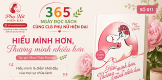 365 NGÀY ĐỌC SÁCH CÙNG CLB PHỤ NỮ HIỆN ĐẠI số 011: “HIỂU MÌNH HƠN, THƯƠNG MÌNH NHIỀU HƠN”