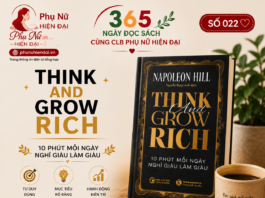 365 NGÀY ĐỌC SÁCH CÙNG CLB PHỤ NỮ HIỆN ĐẠI SỐ 022 – THINK AND GROW RICH – 10 PHÚT MỖI NGÀY NGHĨ GIÀU LÀM GIÀU