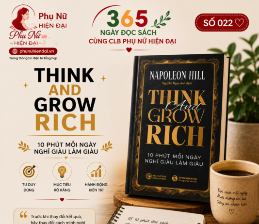 365 NGÀY ĐỌC SÁCH CÙNG CLB PHỤ NỮ HIỆN ĐẠI SỐ 022 – THINK AND GROW RICH – 10 PHÚT MỖI NGÀY NGHĨ GIÀU LÀM GIÀU