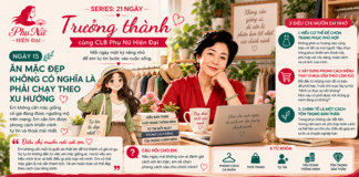 SERIES 21 NGÀY TRƯỞNG THÀNH CÙNG CLB PHỤ NỮ HIỆN ĐẠI – NGÀY 15: ĂN MẶC ĐẸP KHÔNG CÓ NGHĨA LÀ PHẢI CHẠY THEO XU HƯỚNG