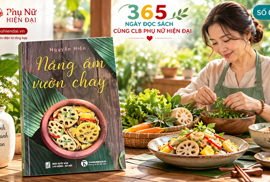 365 NGÀY ĐỌC SÁCH CÙNG CLB PHỤ NỮ HIỆN ĐẠI – NẮNG ẤM VƯỜN CHAY