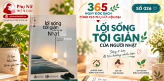 365 NGÀY ĐỌC SÁCH CÙNG CLB PHỤ NỮ HIỆN ĐẠI – Số 026: LỐI SỐNG TỐI GIẢN CỦA NGƯỜI NHẬT