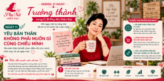 SERIES: 21 NGÀY TRƯỞNG THÀNH CÙNG CLB PHỤ NỮ HIỆN ĐẠI – NGÀY 11: YÊU BẢN THÂN KHÔNG PHẢI MUỐN GÌ CŨNG CHIỀU MÌNH