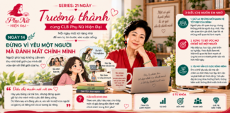 SERIES: 21 NGÀY TRƯỞNG THÀNH CÙNG CLB PHỤ NỮ HIỆN ĐẠI – NGÀY 14: ĐỪNG VÌ YÊU MỘT NGƯỜI MÀ ĐÁNH MẤT CHÍNH MÌNH